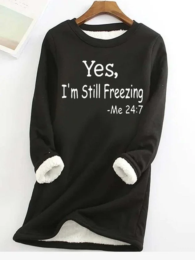 Drune Yes I'm Still Freezing lässiges Fleece-Sweatshirt für Frauen